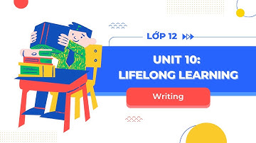 Tiếng Anh lớp 12 Unit 10: Writing - Sách mới