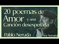 20 poemas de amor y una canción desesperada - Pablo Neruda  [Audiolibro completo]