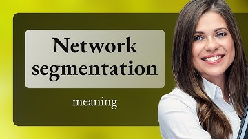 Unlocking the Secrets of Network Segmentation