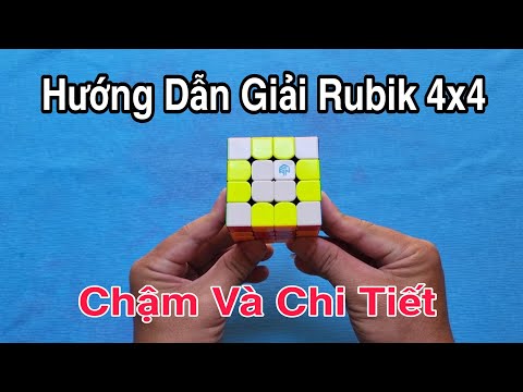 Rubik 4X4 Tầng Cuối - Hướng Dẫn Giải Rubik 4x4 Chậm , Chi Tiết , Dễ Làm Nhất ( Rubik Cube )