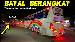 Waduh😷❗BUS CKJ GAGAL BERANGKAT MALAM INI TERNYATA INI PENYEBABNYA