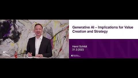 Generative AI – Implications for Value Creation and Strategy - Webinar with Henri Schildt