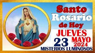 SANTO ROSARIO DE HOY JUEVES 23 DE MAYO DE 2024🌹 Misterios LUMINOSOS 🌹 SANTO ROSARIO MEDITADO 🌹