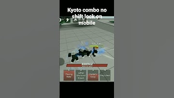 kyoto combo no shift lock on mobile very cool