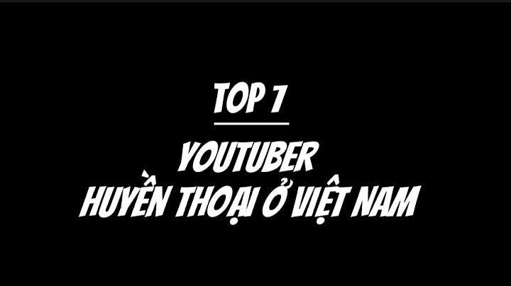 Top 7 youtuber giau co nhat viet nam năm 2024