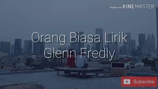 Orang Biasa Lirik
- Glenn Fredly