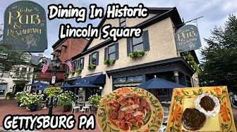 The Pub & Restaurant Review In Historic Lincoln Square -Gettysburg PA