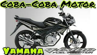 Coba-Coba Motor Yamaha Vixion Old