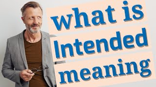 Intended | Meaning of intended 📖 📖 📖 📖