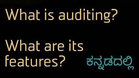 What is Auditing and what are its features in kannada