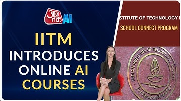 IIT-Madras Free Certificate Course for Class 11 & 12 | AajTak AI | AI Anchor Sana
