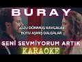 Buray Seni Sevmiyorum Artık Karaoke