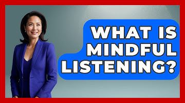What Is Mindful Listening? - The Personal Growth Path