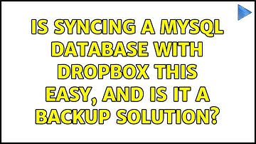 Ubuntu: Is syncing a MySQL database with Dropbox this easy, and is it a backup solution?
