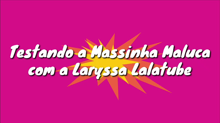 TESTANDO MASSINHA QUE PULA #LARYSSA LALATUBE