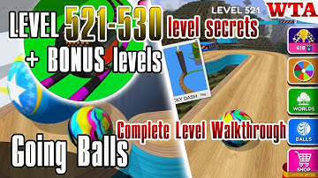 Mastering Going Balls: LEVEL 521-530 + BONUS levels * Complete Level Walkthrough * WTA