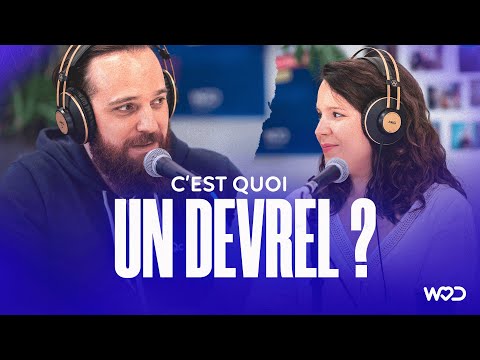 C&#039;EST QUOI UN DEVREL ? avec Julie Reboul et Yann Irbah