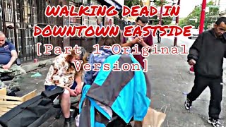 Walking Dead in Downtown Eastside | Part 1 Original Version| Dangerous Street | East Hastings