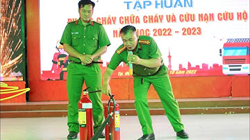 Tập huấn Phòng cháy chữa cháy và cứu nạn cứu hộ năm học 2022-2023 24.10.2022 (Phần 1)