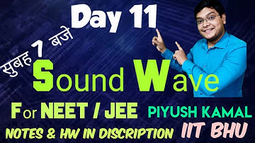 Day 11/20 : Sound Wave : Concept Revision with #PKT | Piyush Kamal IIT BHU