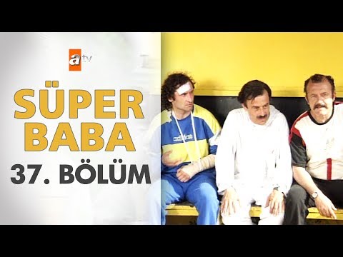 Süper Baba 37. Bölüm