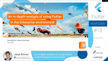 Jakub Biliński - An in-depth analysis of using Flutter in the Enterprise environment -Flutter Warsaw