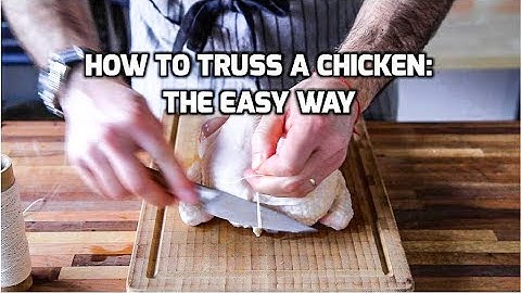 How to Truss A Chicken: The Easy Way