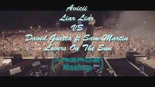 Avicii VS David Guetta ft Sam Martin (Liar On The Sun) [Argroz Mashup]