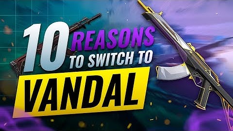 10 REASONS YOU Should SWITCH To The VANDAL! - Valorant