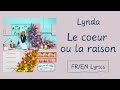 Lynda - Le coeur ou la raison (The heart or the reason) (French/English Lyrics/Paroles)