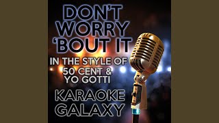 Dont Worry bout It karaoke Version With Backing Vocals originally Performed By 50 Cent U0026