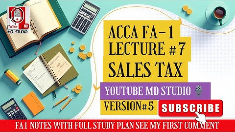 ACCA FA1 Lecture 7 | Sales Tax Explained for Beginners | Version 5 | MD Studio 🎙️