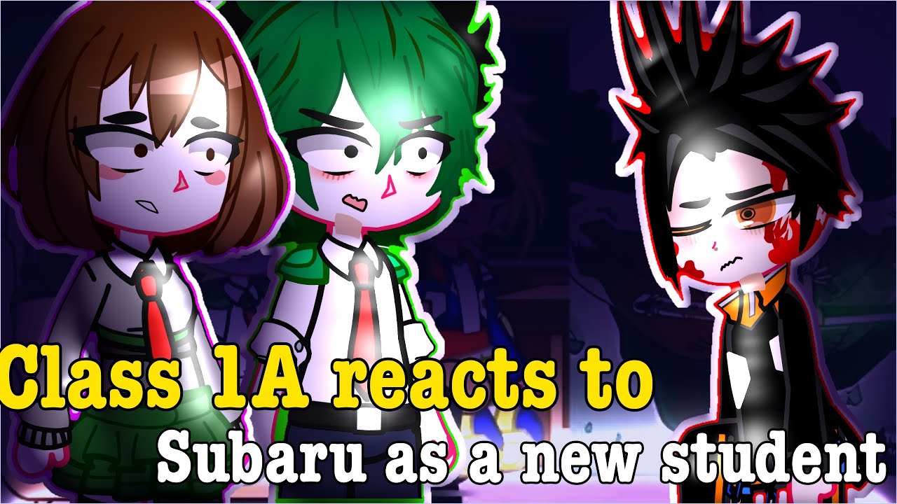+18 Class 1A reacts to Subaru as a New Student