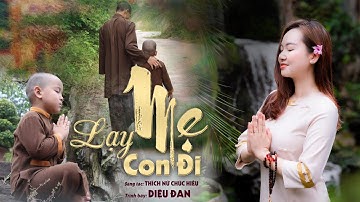 Lạy Mẹ Con Đi || sáng tác: Thích Nữ Chúc Hiếu || Diệu Đan