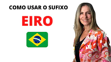 O que significa o sufixo Eira?