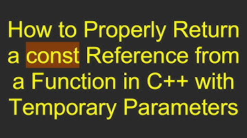 How to Properly Return a const Reference from a Function in C+ +  with Temporary Parameters