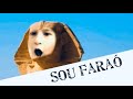 Sou Faraó (Video Oficial)