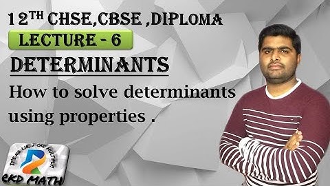 How to solve determinant by using properties || Lecture - (6)