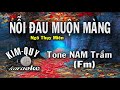 NỖI ĐAU MUỘN MÀNG - KARAOKE - Tone NAM Trầm ( Fm/Fa Thứ )