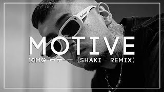 Motive  - 10Mg ︻デ═一 (Shaki - Remix) Resimi