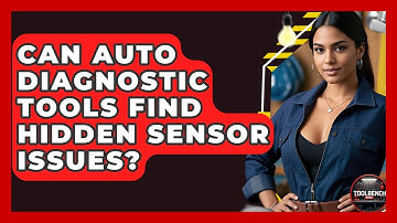 Can Auto Diagnostic Tools Find Hidden Sensor Issues? - ToolBench Pros