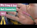 Why crimp  seal butt connectors fail