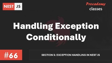 #66 Handling Exception Conditionally | Exception Handling in Nest JS | A Complete Nest JS Course