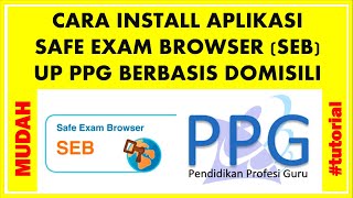 CARA INSTALL APLIKASI SAFE EXAM BROWSER (SEB) UP PPG BERBASIS DOMISILI screenshot 2