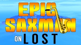 Epic Saxman on LOST (Garry's mod) [Gmod]
