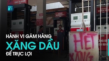 Xăng dầu đóng cửa, găm hàng chờ tăng giá: Bất lực hay làm ngơ? | VTC1