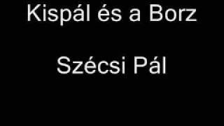 Video thumbnail of "Kispál és a Borz - Szécsi Pál"