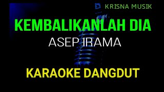 KEMBALIKANLAH DIA KARAOKE DANGDUT ORIGINAL HD AUDIO