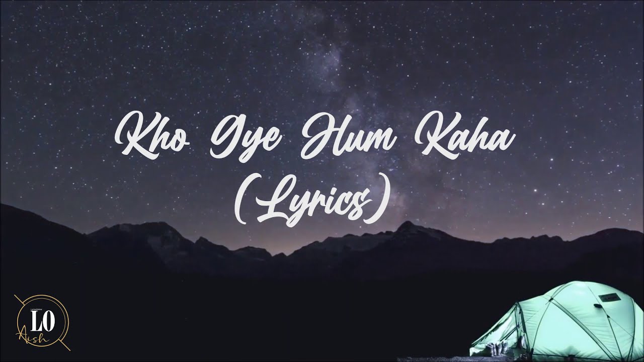 Kho Gye hum kaha (Lyrics) | LyricsOnline by Aish | Baar Baar dekho ...