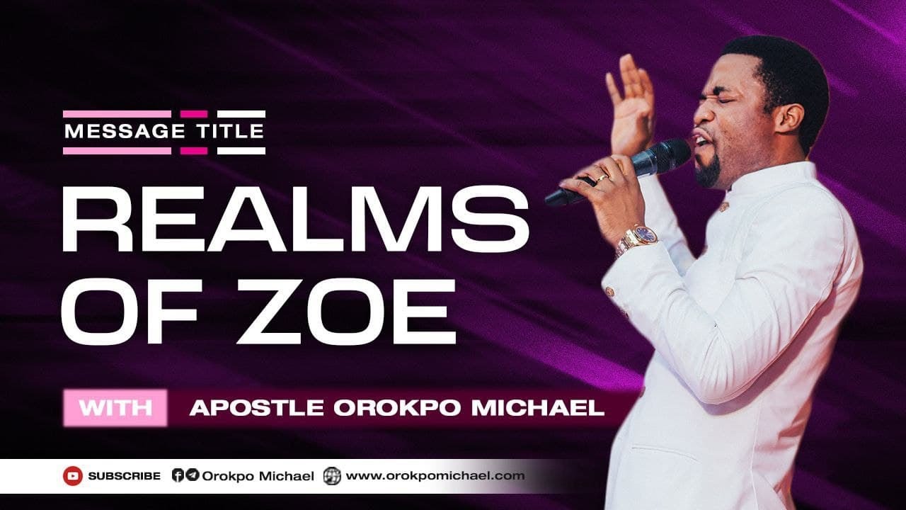 Realms Of Zoe || Apostle Orokpo Michael